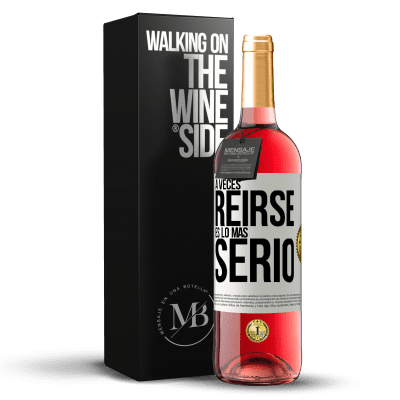 «A veces reírse es lo más serio» Edición ROSÉ