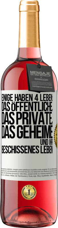 29,95 € Kostenloser Versand | Roséwein ROSÉ Ausgabe Einige haben 4 Leben: das öffentliche, das private, das geheime und ihr beschissenes Leben Weißes Etikett. Anpassbares Etikett Junger Wein Ernte 2024 Tempranillo