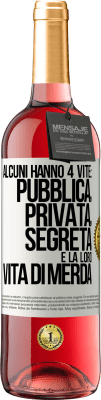 29,95 € Spedizione Gratuita | Vino rosato Edizione ROSÉ Alcuni hanno 4 vite: pubblica, privata, segreta e la loro vita di merda Etichetta Bianca. Etichetta personalizzabile Vino giovane Raccogliere 2023 Tempranillo