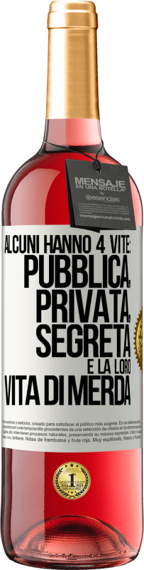 29,95 € Spedizione Gratuita | Vino rosato Edizione ROSÉ Alcuni hanno 4 vite: pubblica, privata, segreta e la loro vita di merda Etichetta Bianca. Etichetta personalizzabile Vino giovane Raccogliere 2024 Tempranillo