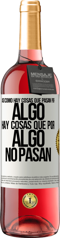 29,95 € Envío gratis | Vino Rosado Edición ROSÉ Así como hay cosas que pasan por algo, hay cosas que por algo no pasan Etiqueta Blanca. Etiqueta personalizable Vino joven Cosecha 2024 Tempranillo