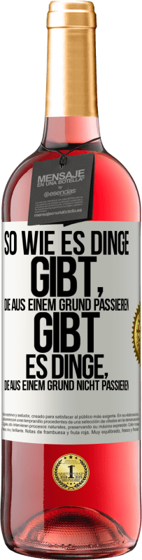 29,95 € Kostenloser Versand | Roséwein ROSÉ Ausgabe So wie es Dinge gibt, die aus einem Grund passieren, gibt es Dinge, die aus einem Grund nicht passieren Weißes Etikett. Anpassbares Etikett Junger Wein Ernte 2025 Tempranillo