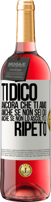 29,95 € Spedizione Gratuita | Vino rosato Edizione ROSÉ Ti dico ancora che ti amo. Anche se non sei qui. Anche se non lo ascolti. Lo ripeto Etichetta Bianca. Etichetta personalizzabile Vino giovane Raccogliere 2023 Tempranillo