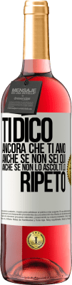 29,95 € Spedizione Gratuita | Vino rosato Edizione ROSÉ Ti dico ancora che ti amo. Anche se non sei qui. Anche se non lo ascolti. Lo ripeto Etichetta Bianca. Etichetta personalizzabile Vino giovane Raccogliere 2025 Tempranillo