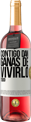 29,95 € Envío gratis | Vino Rosado Edición ROSÉ Contigo dan ganas de vivirlo todo Etiqueta Blanca. Etiqueta personalizable Vino joven Cosecha 2024 Tempranillo