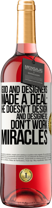 29,95 € Free Shipping | Rosé Wine ROSÉ Edition God and Designers Made a Deal: He Doesn't Design and Designers Don't Work Miracles White Label. Customizable label Young wine Harvest 2024 Tempranillo