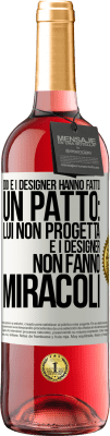 29,95 € Spedizione Gratuita | Vino rosato Edizione ROSÉ Dio e i designer hanno fatto un patto: lui non progetta e i designer non fanno miracoli Etichetta Bianca. Etichetta personalizzabile Vino giovane Raccogliere 2023 Tempranillo