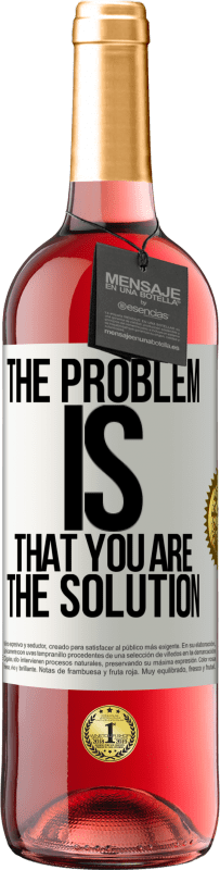 29,95 € Free Shipping | Rosé Wine ROSÉ Edition The problem is that you are the solution White Label. Customizable label Young wine Harvest 2025 Tempranillo