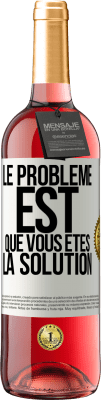 29,95 € Envoi gratuit | Vin rosé Édition ROSÉ Le problème est que vous êtes la solution Étiquette Blanche. Étiquette personnalisable Vin jeune Récolte 2024 Tempranillo