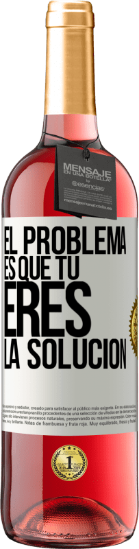 29,95 € Envío gratis | Vino Rosado Edición ROSÉ El problema es que tú eres la solución Etiqueta Blanca. Etiqueta personalizable Vino joven Cosecha 2025 Tempranillo