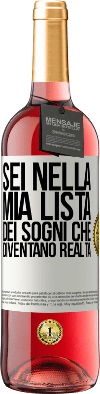 29,95 € Spedizione Gratuita | Vino rosato Edizione ROSÉ Sei nella mia lista dei sogni che diventano realtà Etichetta Bianca. Etichetta personalizzabile Vino giovane Raccogliere 2025 Tempranillo