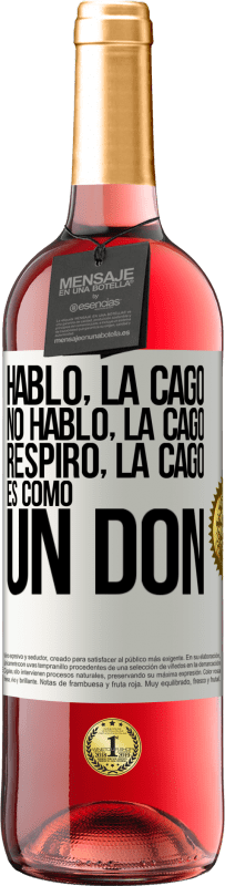 29,95 € Envío gratis | Vino Rosado Edición ROSÉ Hablo, la cago. No hablo, la cago. Respiro, la cago. Es como un don Etiqueta Blanca. Etiqueta personalizable Vino joven Cosecha 2024 Tempranillo