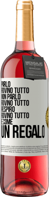 29,95 € Spedizione Gratuita | Vino rosato Edizione ROSÉ Parlo, rovino tutto. Non parlo, rovino tutto. Respiro, rovino tutto. È come un regalo Etichetta Bianca. Etichetta personalizzabile Vino giovane Raccogliere 2023 Tempranillo