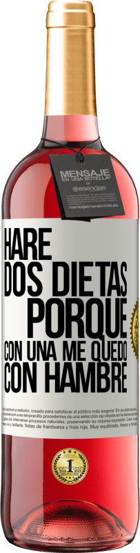 29,95 € Envío gratis | Vino Rosado Edición ROSÉ Haré dos dietas porque con una me quedo con hambre Etiqueta Blanca. Etiqueta personalizable Vino joven Cosecha 2023 Tempranillo