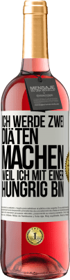 29,95 € Kostenloser Versand | Roséwein ROSÉ Ausgabe Ich werde zwei Diäten machen, weil ich mit einer hungrig bin Weißes Etikett. Anpassbares Etikett Junger Wein Ernte 2025 Tempranillo