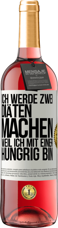 29,95 € Kostenloser Versand | Roséwein ROSÉ Ausgabe Ich werde zwei Diäten machen, weil ich mit einer hungrig bin Weißes Etikett. Anpassbares Etikett Junger Wein Ernte 2024 Tempranillo