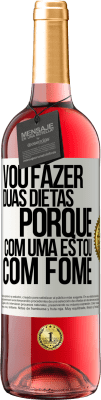 29,95 € Envio grátis | Vinho rosé Edição ROSÉ Vou fazer duas dietas porque com uma estou com fome Etiqueta Branca. Etiqueta personalizável Vinho jovem Colheita 2023 Tempranillo