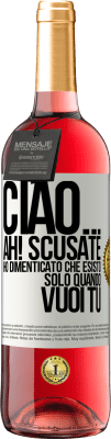 29,95 € Spedizione Gratuita | Vino rosato Edizione ROSÉ Ciao ... Ah! Scusate. Ho dimenticato che esisto solo quando vuoi tu Etichetta Bianca. Etichetta personalizzabile Vino giovane Raccogliere 2025 Tempranillo