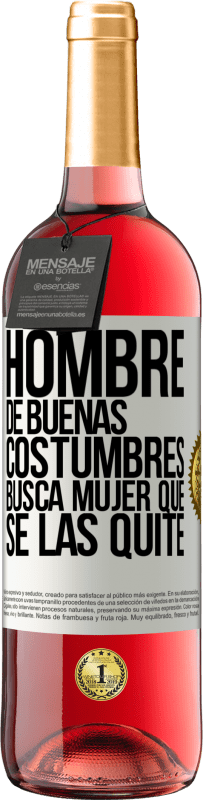 29,95 € Envío gratis | Vino Rosado Edición ROSÉ Hombre de buenas costumbres busca mujer que se las quite Etiqueta Blanca. Etiqueta personalizable Vino joven Cosecha 2025 Tempranillo