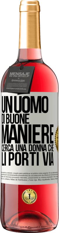 29,95 € Spedizione Gratuita | Vino rosato Edizione ROSÉ Un uomo di buone maniere cerca una donna che li porti via Etichetta Bianca. Etichetta personalizzabile Vino giovane Raccogliere 2024 Tempranillo