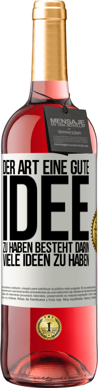 29,95 € Kostenloser Versand | Roséwein ROSÉ Ausgabe Der Art, eine gute Idee zu haben, besteht darin, viele Ideen zu haben Weißes Etikett. Anpassbares Etikett Junger Wein Ernte 2024 Tempranillo