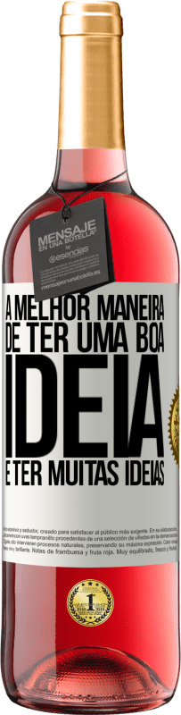 29,95 € Envio grátis | Vinho rosé Edição ROSÉ A melhor maneira de ter uma boa ideia é ter muitas ideias Etiqueta Branca. Etiqueta personalizável Vinho jovem Colheita 2023 Tempranillo