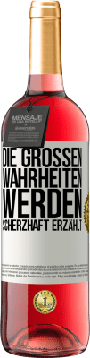 29,95 € Kostenloser Versand | Roséwein ROSÉ Ausgabe Die großen Wahrheiten werden scherzhaft erzählt Weißes Etikett. Anpassbares Etikett Junger Wein Ernte 2023 Tempranillo