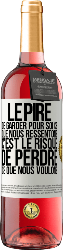 29,95 € Envoi gratuit | Vin rosé Édition ROSÉ Le pire de garder pour soi ce que nous ressentons c'est le risque de perdre ce que nous voulons Étiquette Blanche. Étiquette personnalisable Vin jeune Récolte 2024 Tempranillo