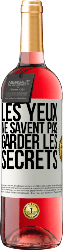 29,95 € Envoi gratuit | Vin rosé Édition ROSÉ Les yeux ne savent pas garder les secrets Étiquette Blanche. Étiquette personnalisable Vin jeune Récolte 2023 Tempranillo