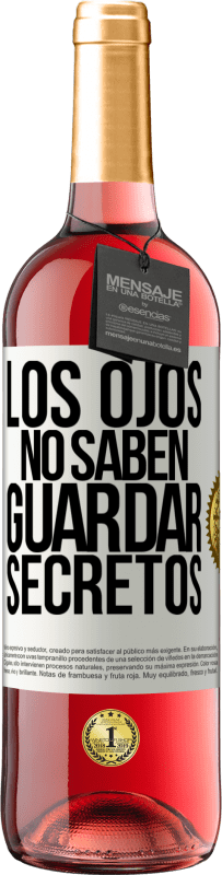 29,95 € Envío gratis | Vino Rosado Edición ROSÉ Los ojos no saben guardar secretos Etiqueta Blanca. Etiqueta personalizable Vino joven Cosecha 2024 Tempranillo