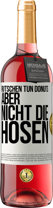 29,95 € Kostenloser Versand | Roséwein ROSÉ Ausgabe Rutschen tun Donuts, aber nicht die Hosen Weißes Etikett. Anpassbares Etikett Junger Wein Ernte 2023 Tempranillo