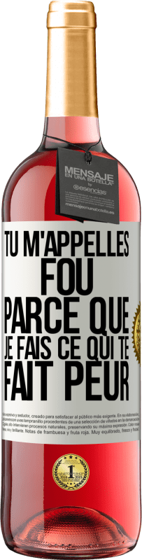 29,95 € Envoi gratuit | Vin rosé Édition ROSÉ Tu m'appelles fou parce que je fais ce qui te fait peur Étiquette Blanche. Étiquette personnalisable Vin jeune Récolte 2023 Tempranillo