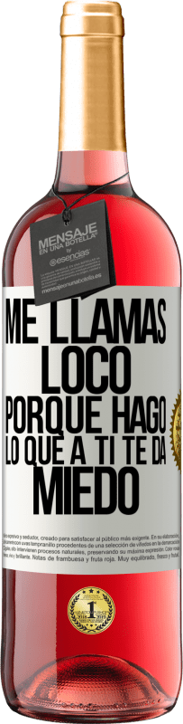 29,95 € Envío gratis | Vino Rosado Edición ROSÉ Me llamas loco porque hago lo que a ti te da miedo Etiqueta Blanca. Etiqueta personalizable Vino joven Cosecha 2023 Tempranillo