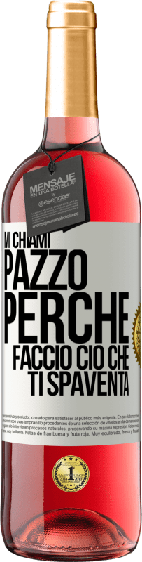 29,95 € Spedizione Gratuita | Vino rosato Edizione ROSÉ Mi chiami pazzo perché faccio ciò che ti spaventa Etichetta Bianca. Etichetta personalizzabile Vino giovane Raccogliere 2024 Tempranillo