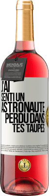 29,95 € Envoi gratuit | Vin rosé Édition ROSÉ J'ai senti un astronaute perdu dans tes taupes Étiquette Blanche. Étiquette personnalisable Vin jeune Récolte 2023 Tempranillo