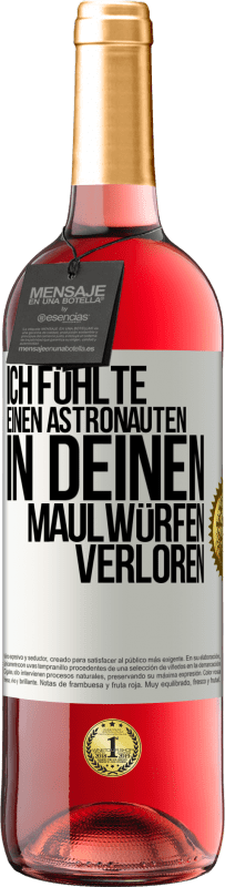 29,95 € Kostenloser Versand | Roséwein ROSÉ Ausgabe Ich fühlte einen Astronauten in deinen Maulwürfen verloren Weißes Etikett. Anpassbares Etikett Junger Wein Ernte 2024 Tempranillo