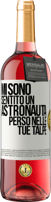 29,95 € Spedizione Gratuita | Vino rosato Edizione ROSÉ Mi sono sentito un astronauta perso nelle tue talpe Etichetta Bianca. Etichetta personalizzabile Vino giovane Raccogliere 2023 Tempranillo