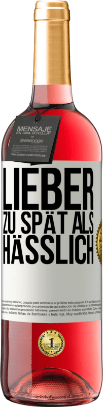 29,95 € Kostenloser Versand | Roséwein ROSÉ Ausgabe Lieber zu spät als hässlich Weißes Etikett. Anpassbares Etikett Junger Wein Ernte 2023 Tempranillo