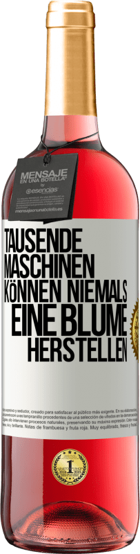 29,95 € Kostenloser Versand | Roséwein ROSÉ Ausgabe Tausende Maschinen können niemals eine Blume herstellen Weißes Etikett. Anpassbares Etikett Junger Wein Ernte 2024 Tempranillo