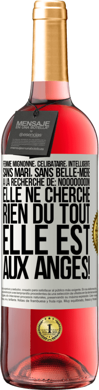 29,95 € Envoi gratuit | Vin rosé Édition ROSÉ Femme mignonne, célibataire, intelligente, sans mari, sans belle-mère, à la recherche de: Noooooooon! Elle ne cherche rien du to Étiquette Blanche. Étiquette personnalisable Vin jeune Récolte 2024 Tempranillo