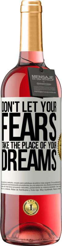 29,95 € Free Shipping | Rosé Wine ROSÉ Edition Don't let your fears take the place of your dreams White Label. Customizable label Young wine Harvest 2023 Tempranillo