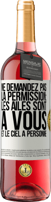 29,95 € Envoi gratuit | Vin rosé Édition ROSÉ Ne demandez pas la permission: les ailes sont à vous et le ciel à personne Étiquette Blanche. Étiquette personnalisable Vin jeune Récolte 2023 Tempranillo