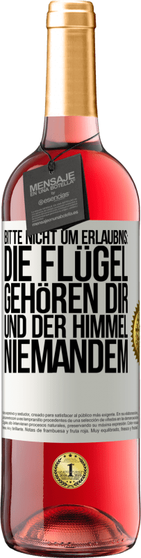 29,95 € Kostenloser Versand | Roséwein ROSÉ Ausgabe Bitte nicht um Erlaubnis: Die Flügel gehören dir und der Himmel niemandem Weißes Etikett. Anpassbares Etikett Junger Wein Ernte 2025 Tempranillo
