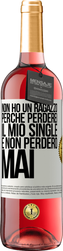 29,95 € Spedizione Gratuita | Vino rosato Edizione ROSÉ Non ho un ragazzo perché perderei il mio single e non perderò mai Etichetta Bianca. Etichetta personalizzabile Vino giovane Raccogliere 2023 Tempranillo