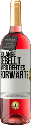 29,95 € Kostenloser Versand | Roséwein ROSÉ Ausgabe Solange gebellt wird, geht es forwärts Weißes Etikett. Anpassbares Etikett Junger Wein Ernte 2025 Tempranillo
