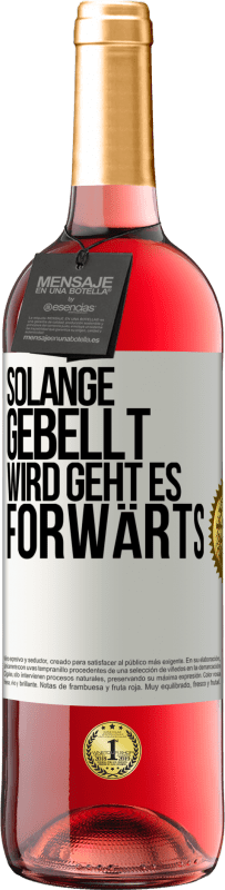 29,95 € Kostenloser Versand | Roséwein ROSÉ Ausgabe Solange gebellt wird, geht es forwärts Weißes Etikett. Anpassbares Etikett Junger Wein Ernte 2023 Tempranillo