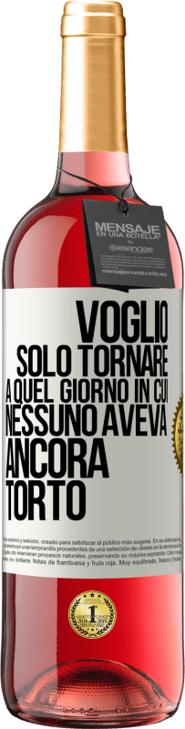 29,95 € Spedizione Gratuita | Vino rosato Edizione ROSÉ Voglio solo tornare a quel giorno in cui nessuno aveva ancora torto Etichetta Bianca. Etichetta personalizzabile Vino giovane Raccogliere 2023 Tempranillo