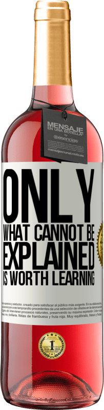 29,95 € Free Shipping | Rosé Wine ROSÉ Edition Only what cannot be explained is worth learning White Label. Customizable label Young wine Harvest 2025 Tempranillo