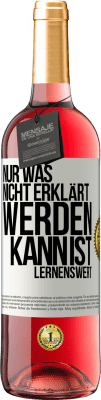 29,95 € Kostenloser Versand | Roséwein ROSÉ Ausgabe Nur was nicht erklärt werden kann, ist lernenswert Weißes Etikett. Anpassbares Etikett Junger Wein Ernte 2023 Tempranillo