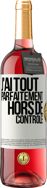 29,95 € Envoi gratuit | Vin rosé Édition ROSÉ J'ai tout parfaitement hors de contrôle Étiquette Blanche. Étiquette personnalisable Vin jeune Récolte 2023 Tempranillo